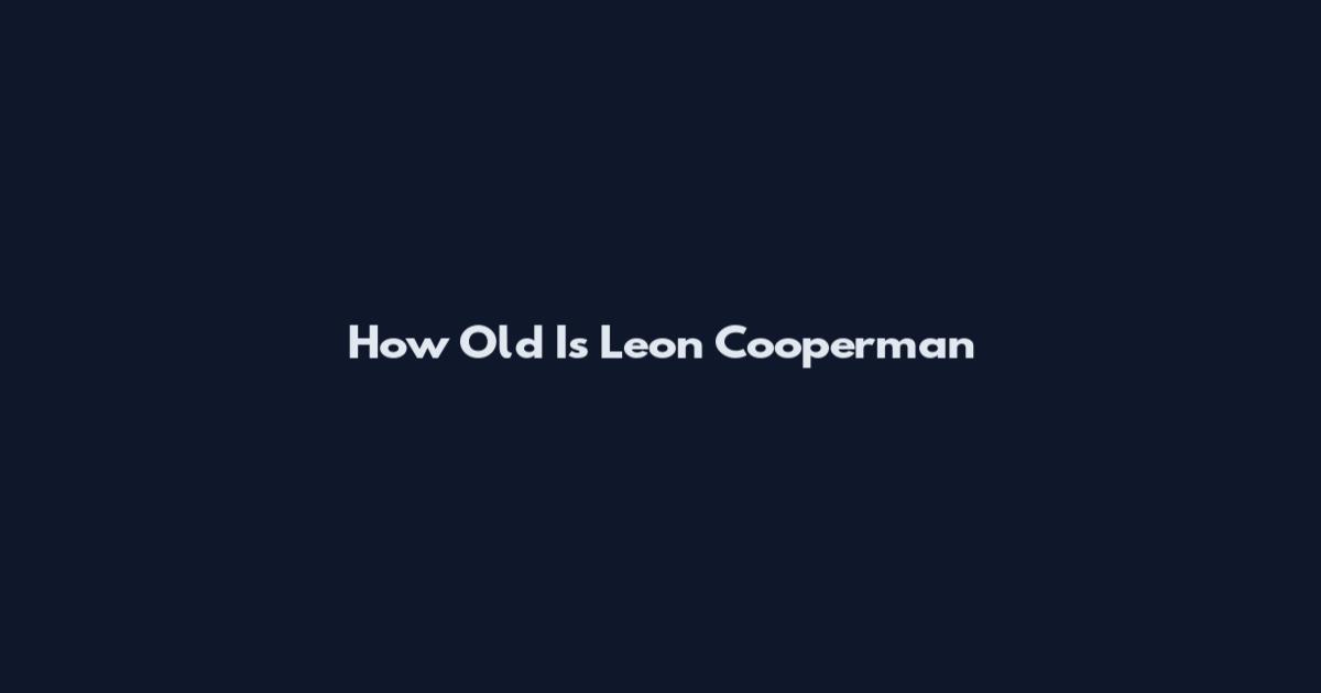 How Old Is Leon Cooperman