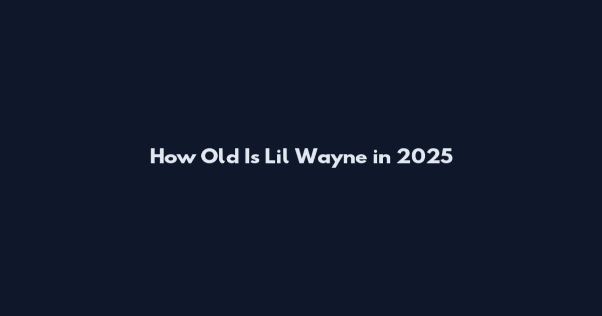 How Old Is Lil Wayne in 2025