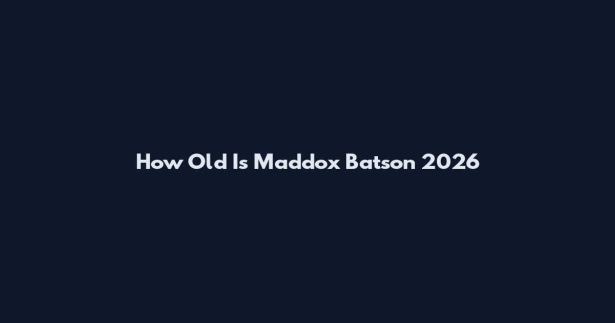 How Old Is Maddox Batson 2026
