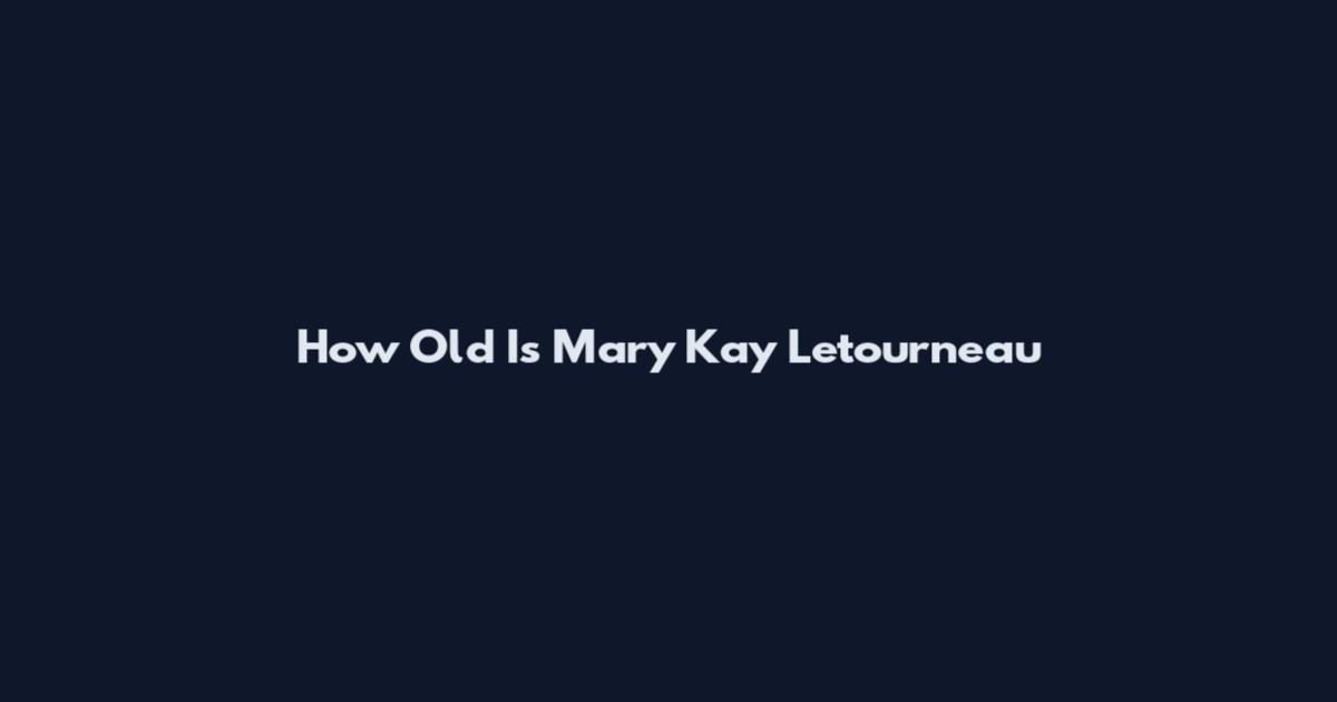 How Old Is Mary Kay Letourneau