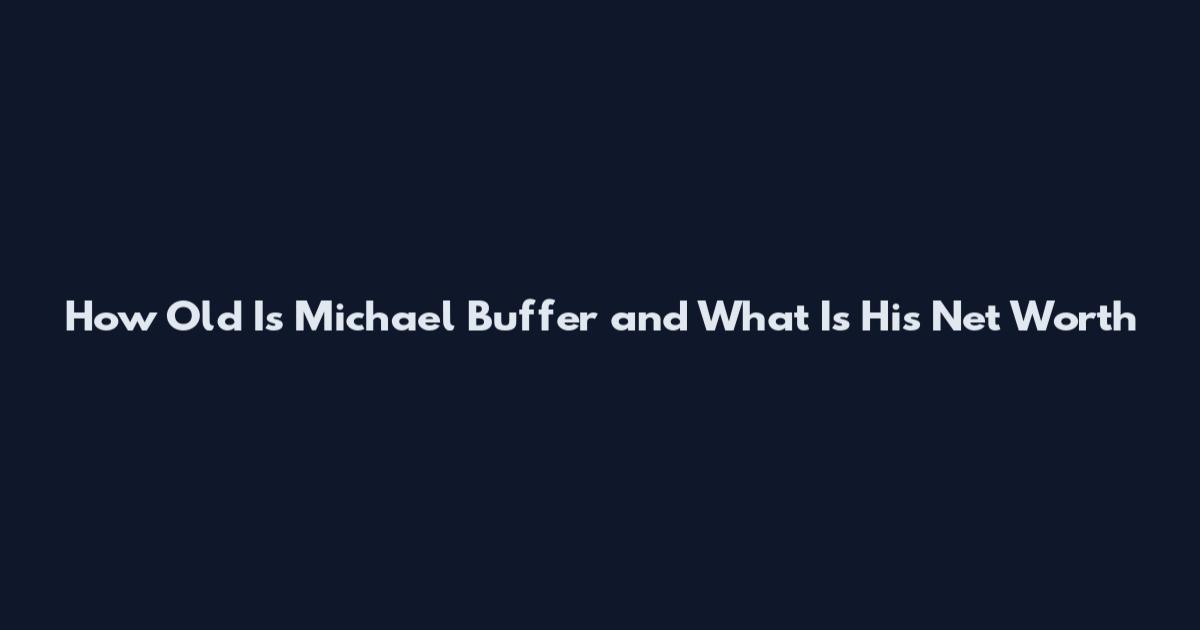 How Old Is Michael Buffer and What Is His Net Worth