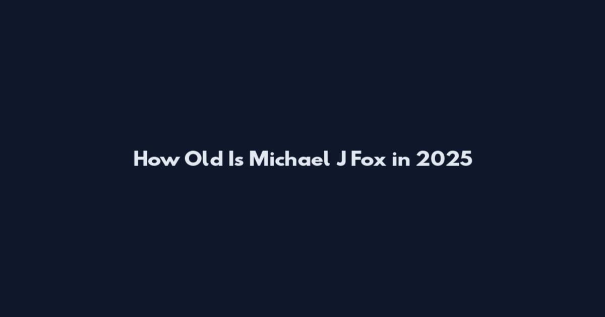 How Old Is Michael J Fox in 2025