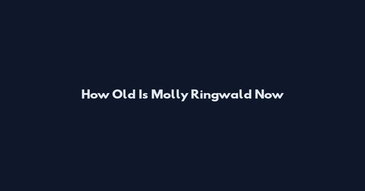 How Old Is Molly Ringwald Now