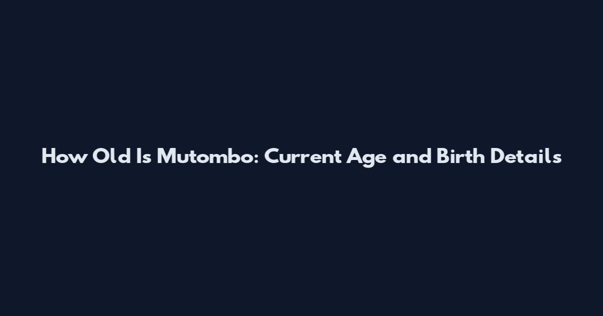 How Old Is Mutombo: Current Age and Birth Details