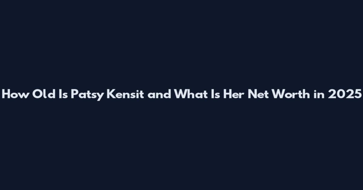 How Old Is Patsy Kensit and What Is Her Net Worth in 2025