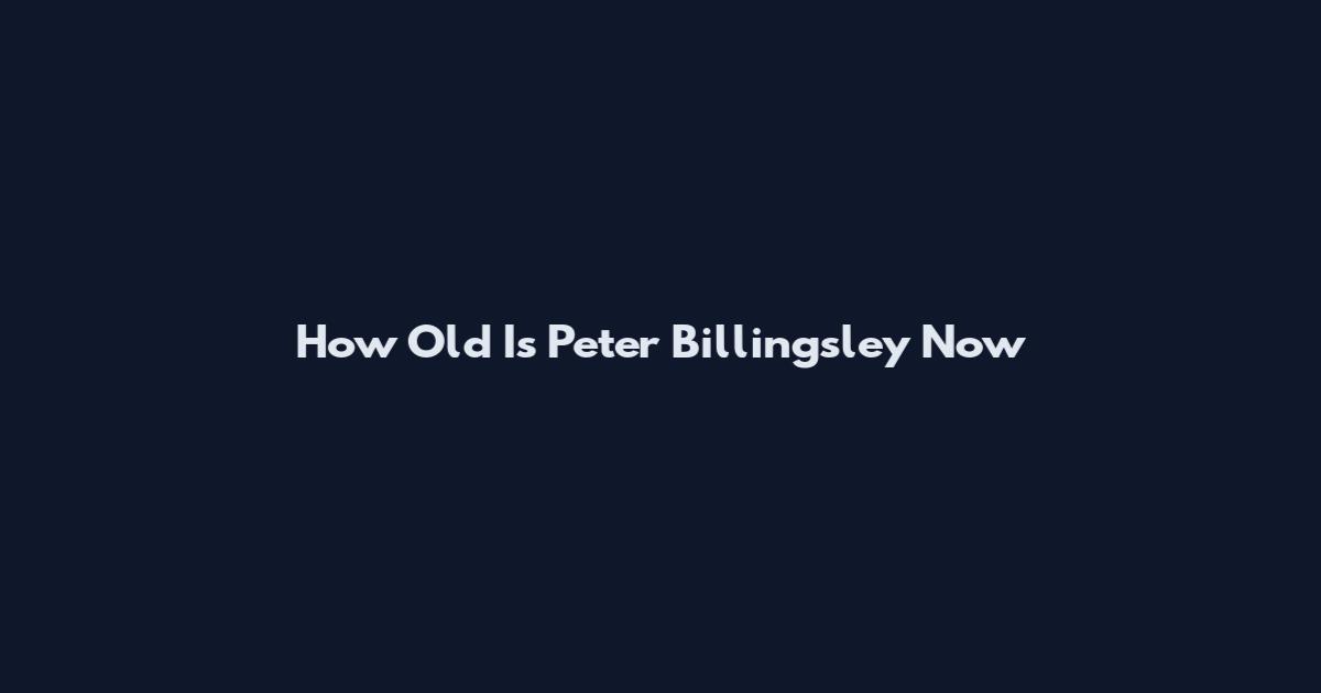 How Old Is Peter Billingsley Now