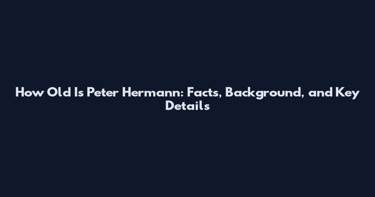 How Old Is Peter Hermann: Facts, Background, and Key Details