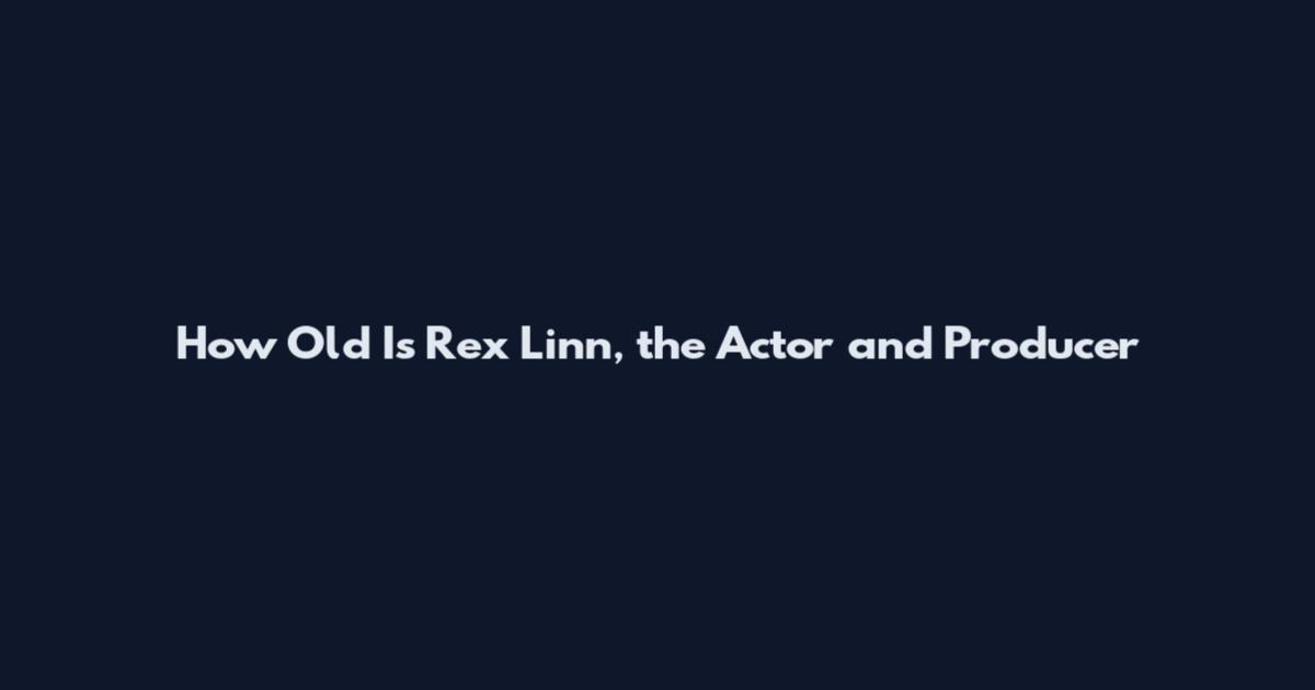 How Old Is Rex Linn, the Actor and Producer