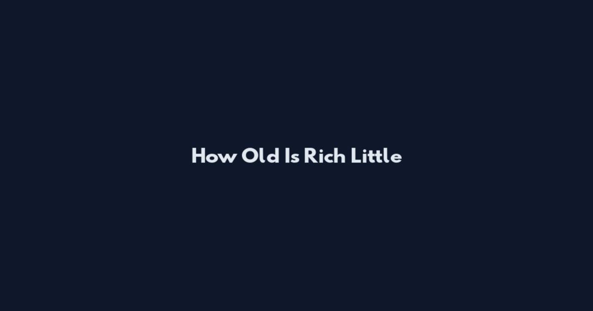 How Old Is Rich Little
