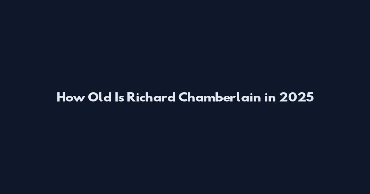 How Old Is Richard Chamberlain in 2025