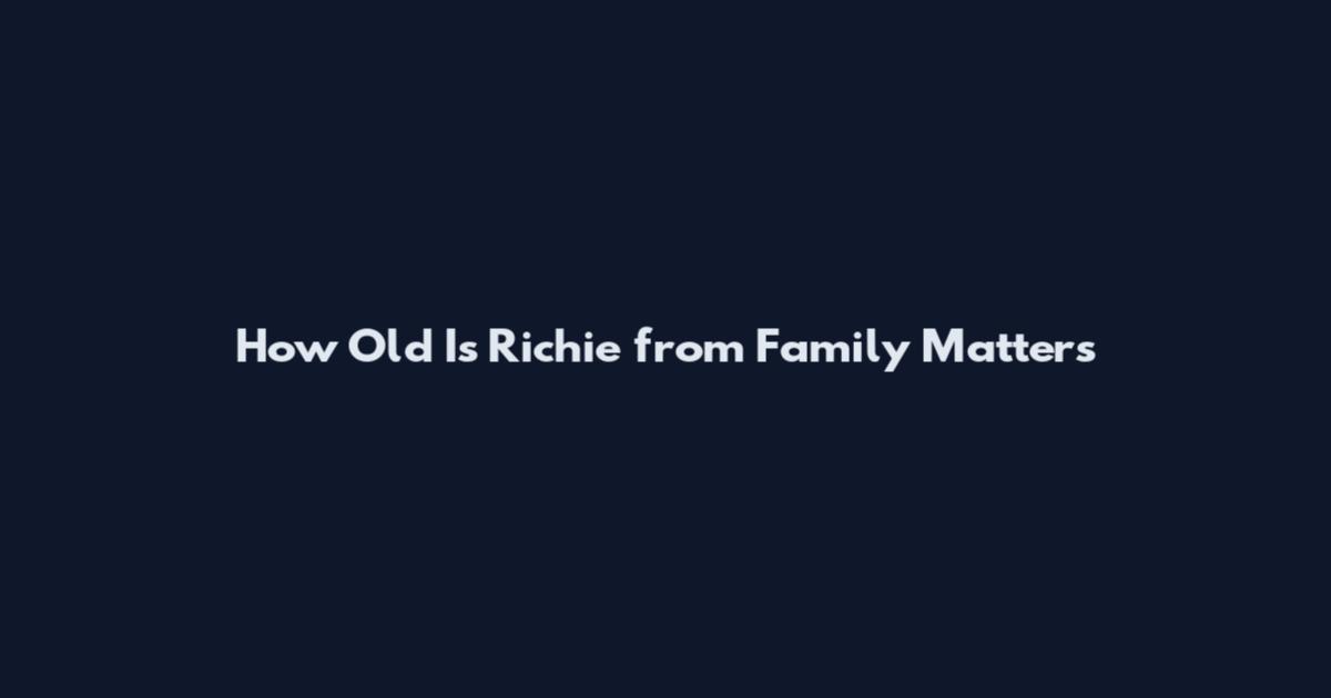 How Old Is Richie from Family Matters