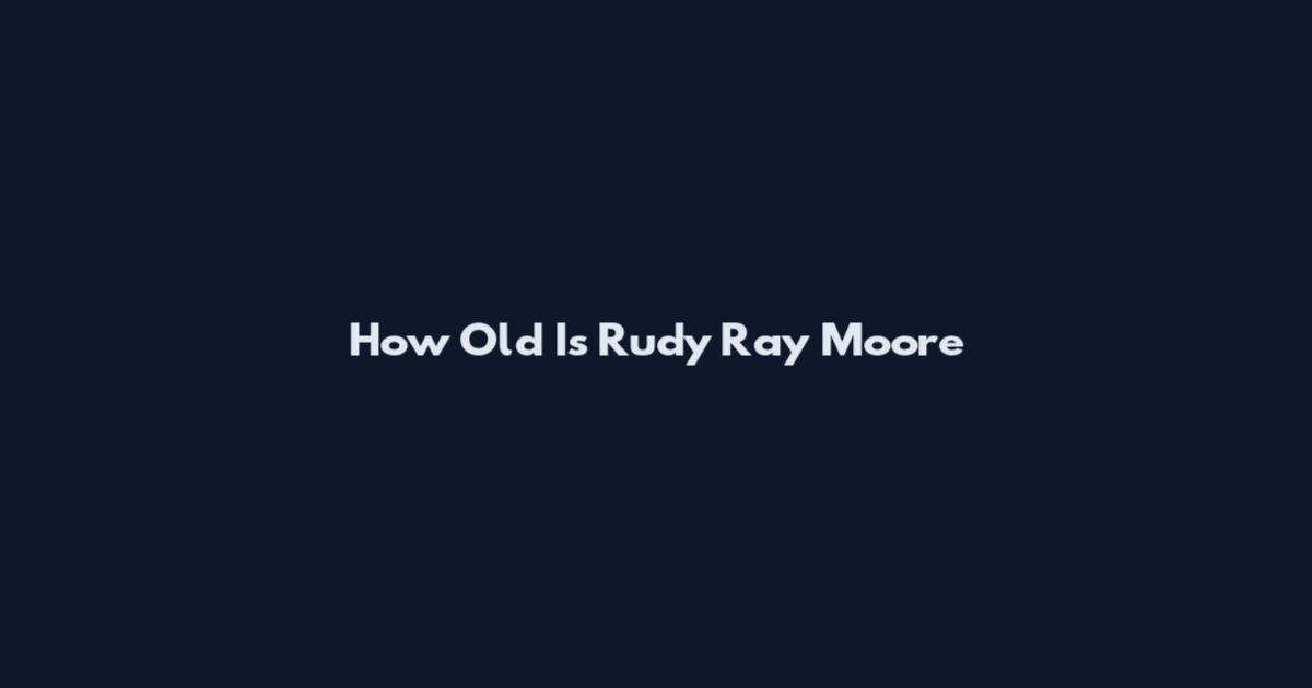 How Old Is Rudy Ray Moore