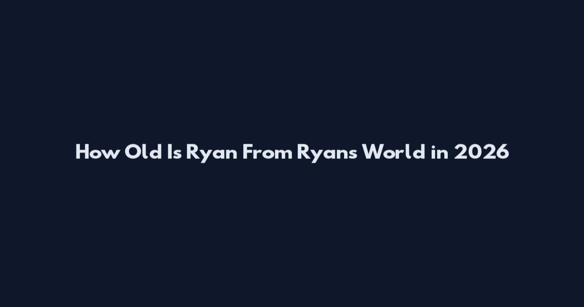 How Old Is Ryan From Ryan's World in 2026