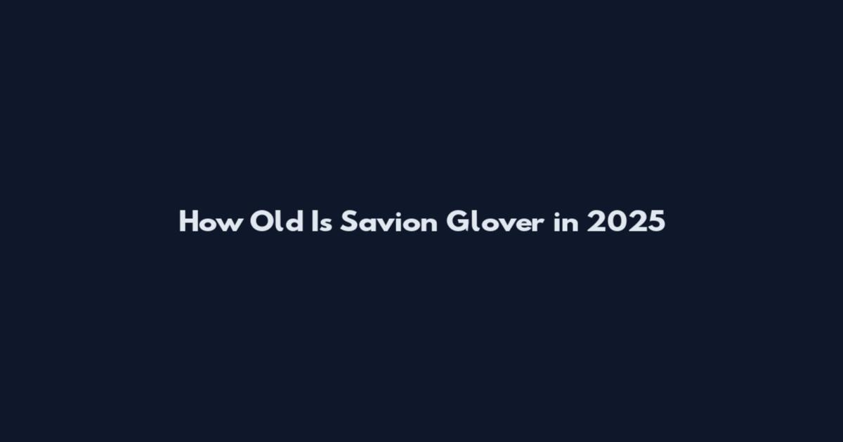 How Old Is Savion Glover in 2025