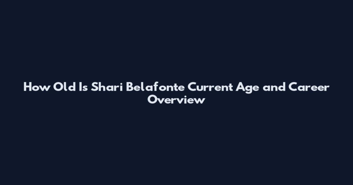 How Old Is Shari Belafonte Current Age and Career Overview