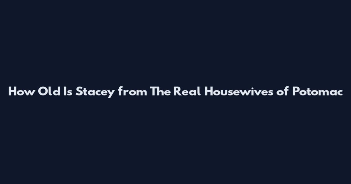 How Old Is Stacey from The Real Housewives of Potomac