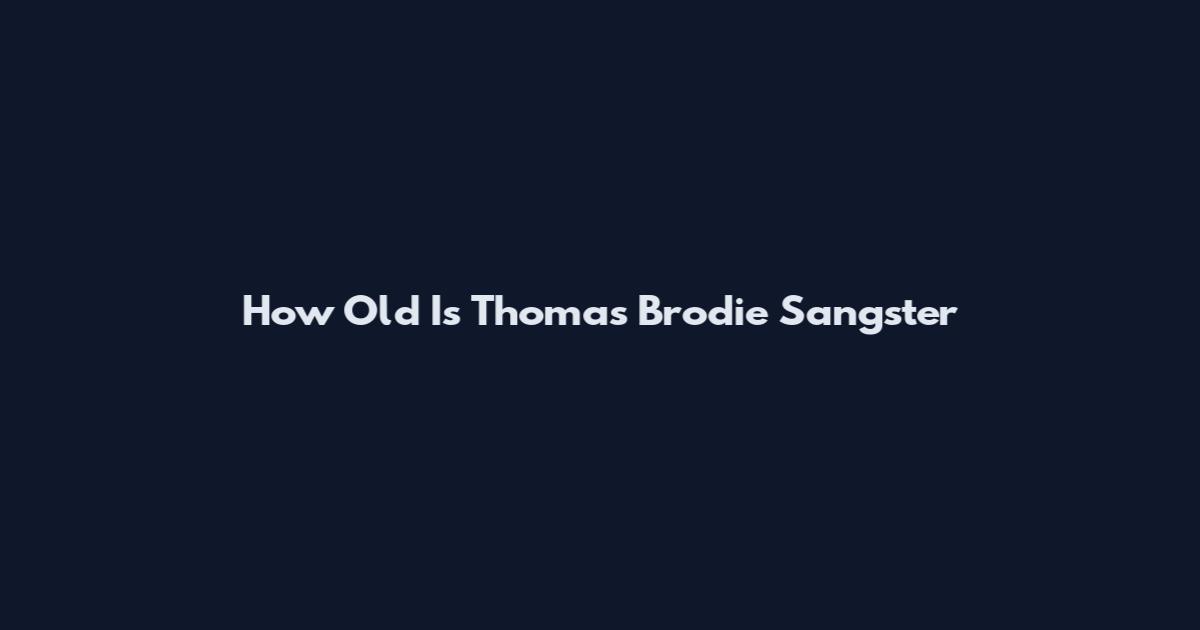 How Old Is Thomas Brodie Sangster