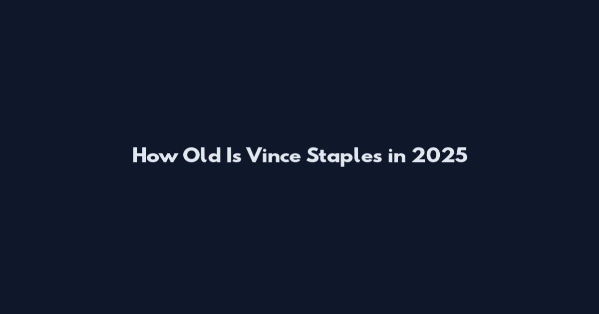 How Old Is Vince Staples in 2025