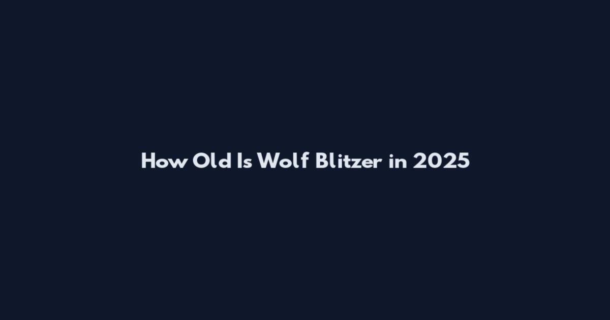 How Old Is Wolf Blitzer in 2025