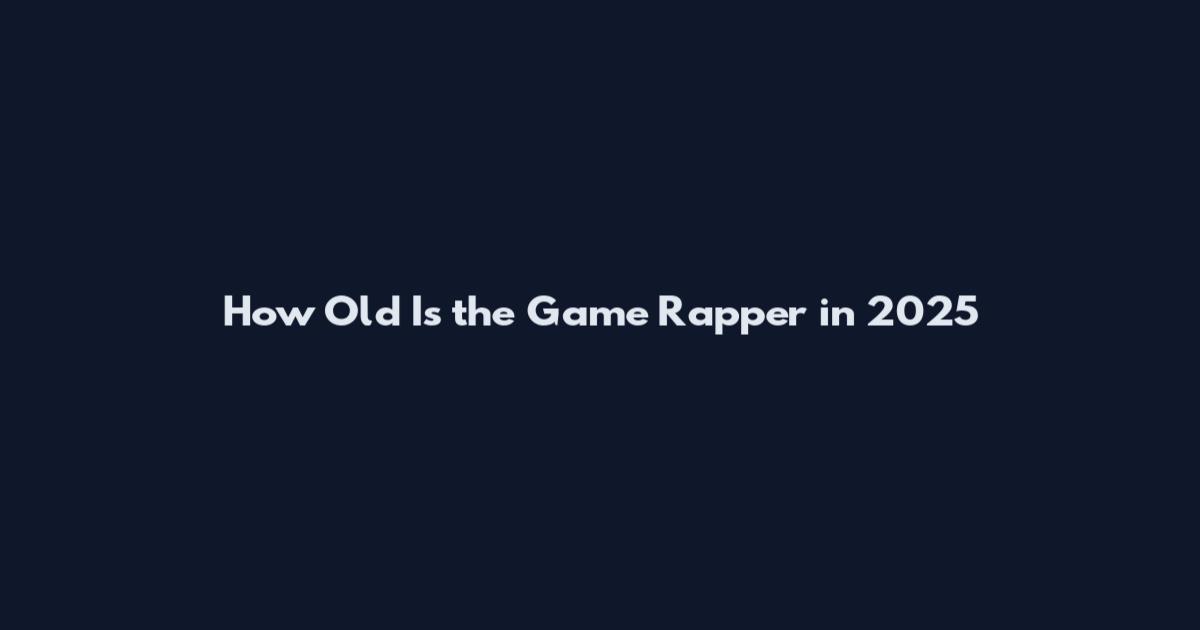 How Old Is the Game Rapper in 2025