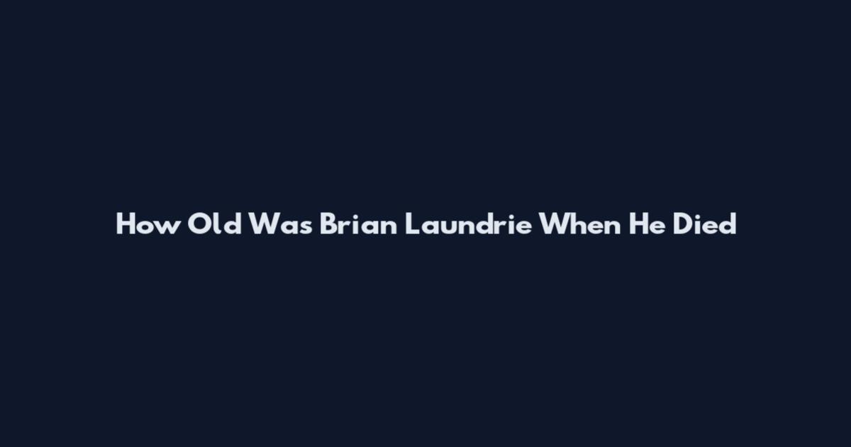 How Old Was Brian Laundrie When He Died