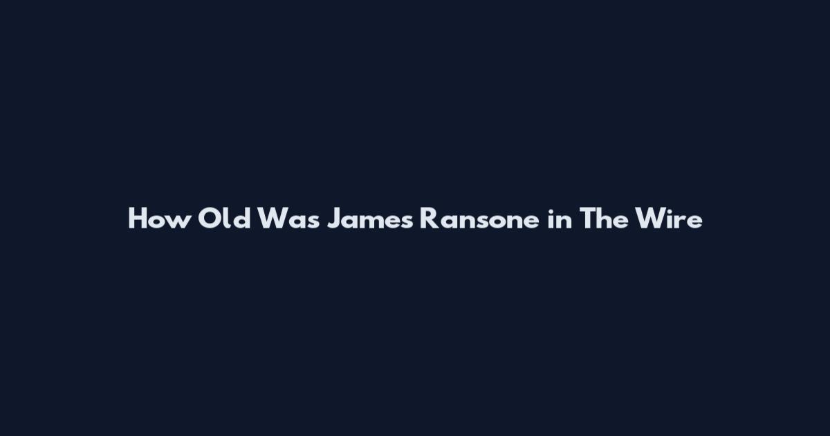 How Old Was James Ransone in The Wire
