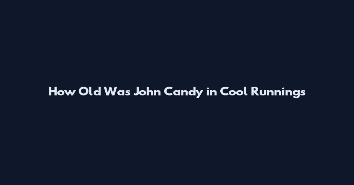 How Old Was John Candy in Cool Runnings