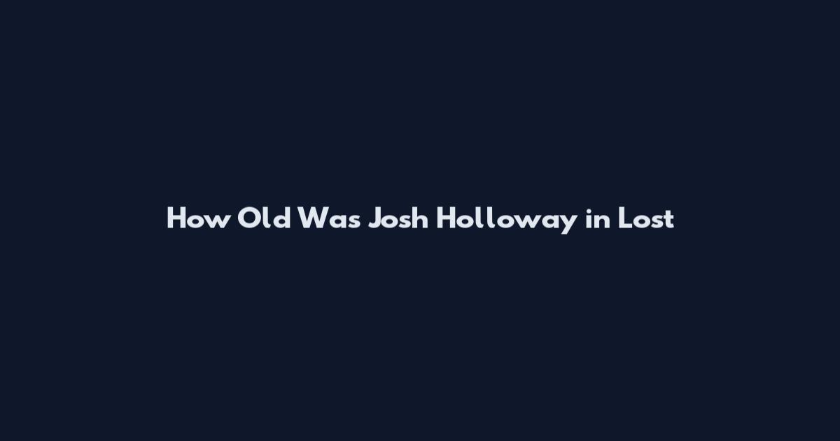 How Old Was Josh Holloway in Lost