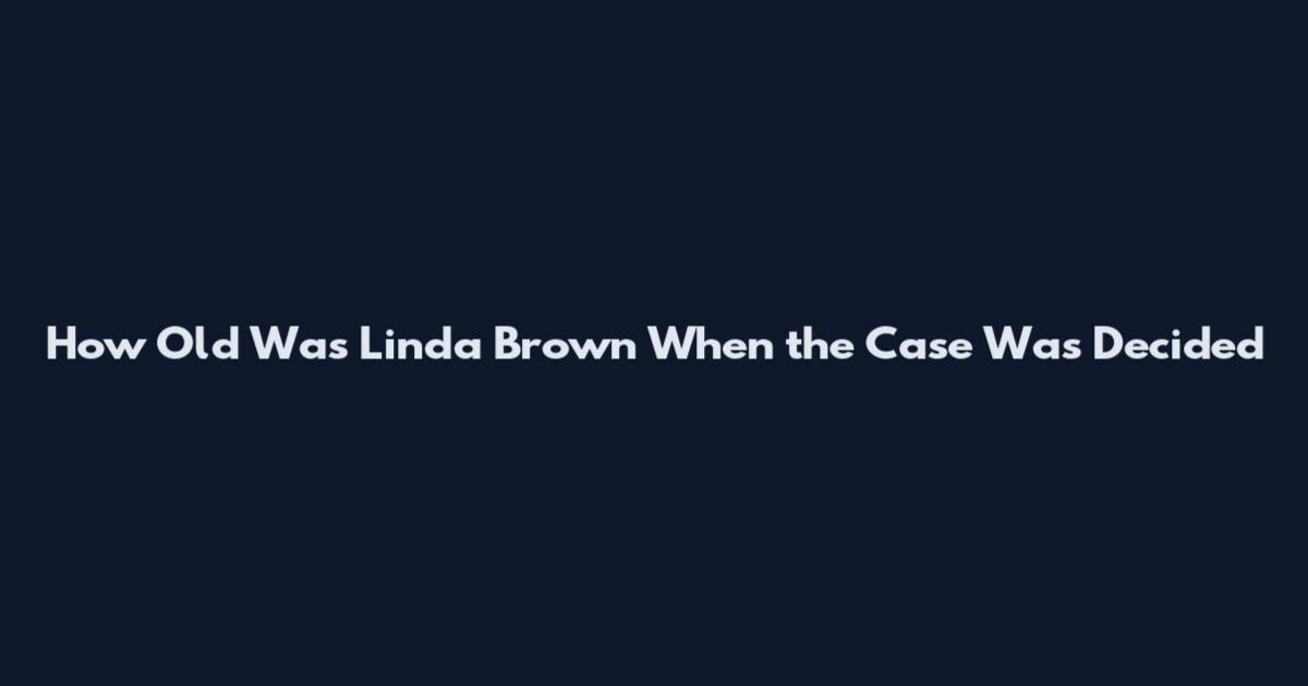 How Old Was Linda Brown When the Case Was Decided