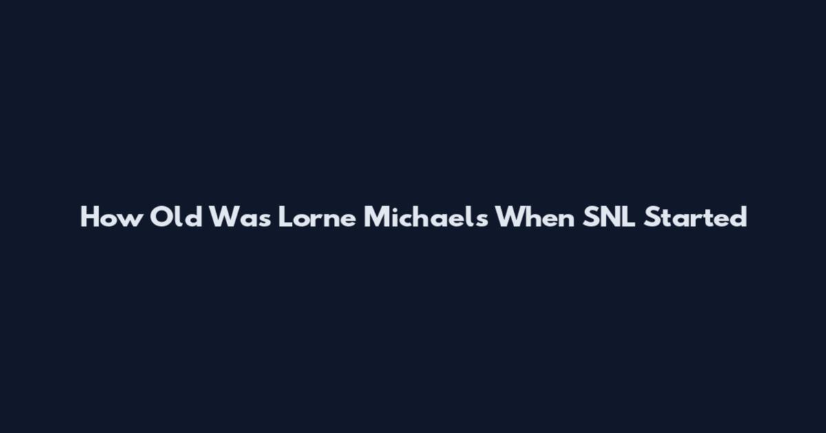 How Old Was Lorne Michaels When SNL Started