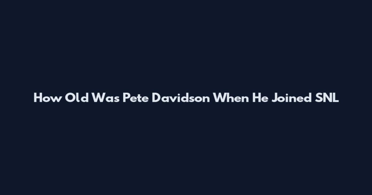 How Old Was Pete Davidson When He Joined SNL