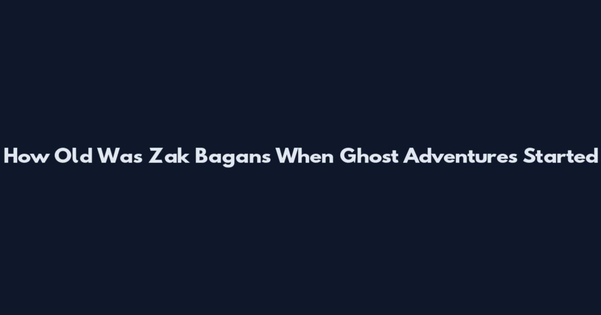 How Old Was Zak Bagans When Ghost Adventures Started