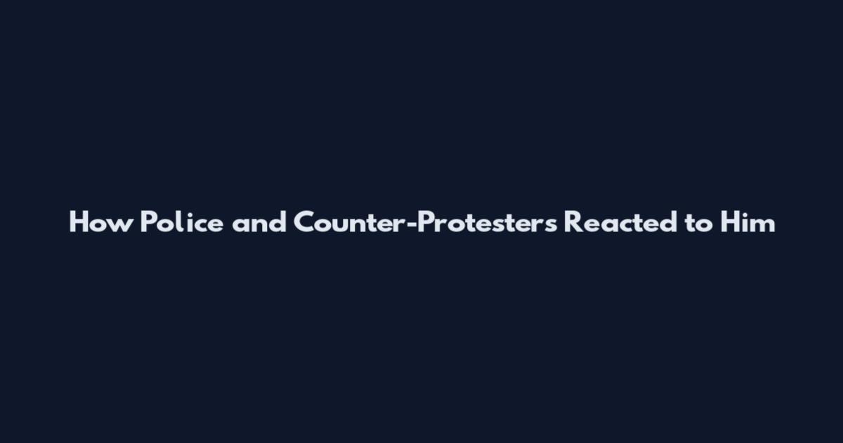 How Police and Counter-Protesters Reacted to Him