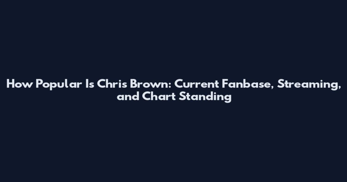 How Popular Is Chris Brown: Current Fanbase, Streaming, and Chart Standing