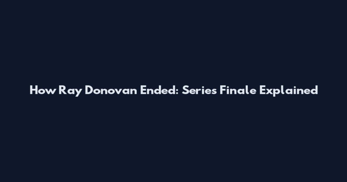 How Ray Donovan Ended: Series Finale Explained