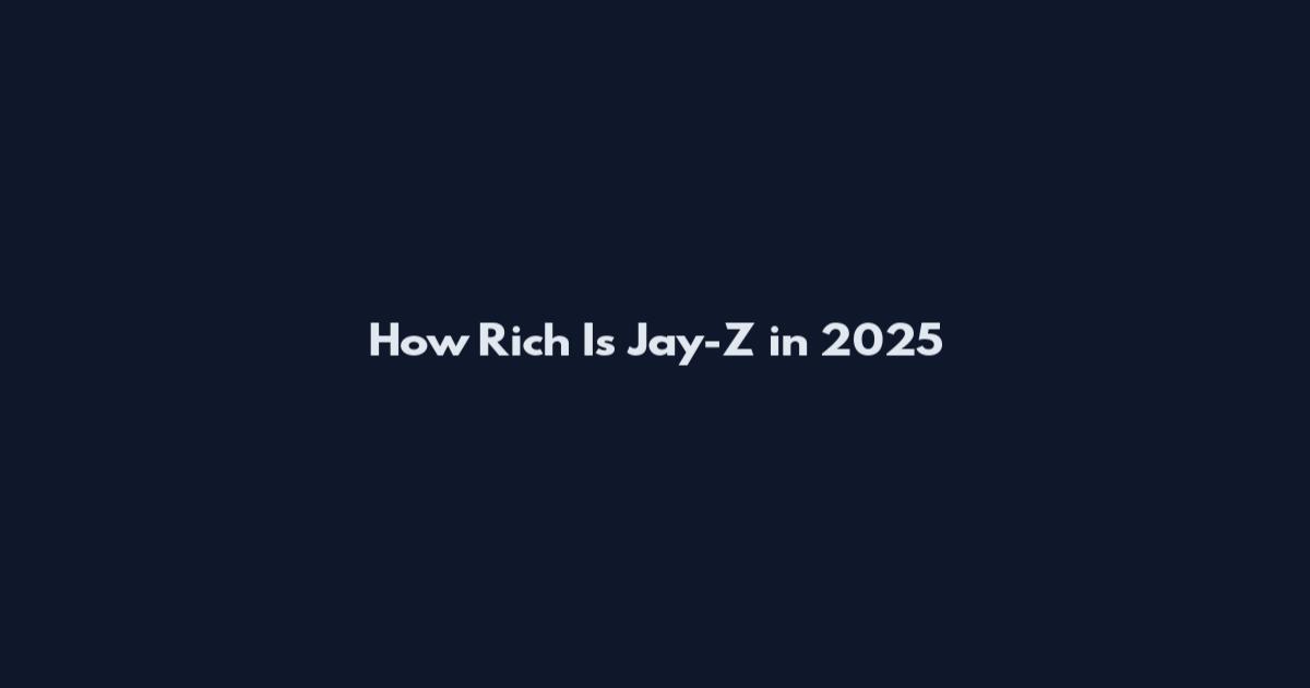 How Rich Is Jay-Z in 2025