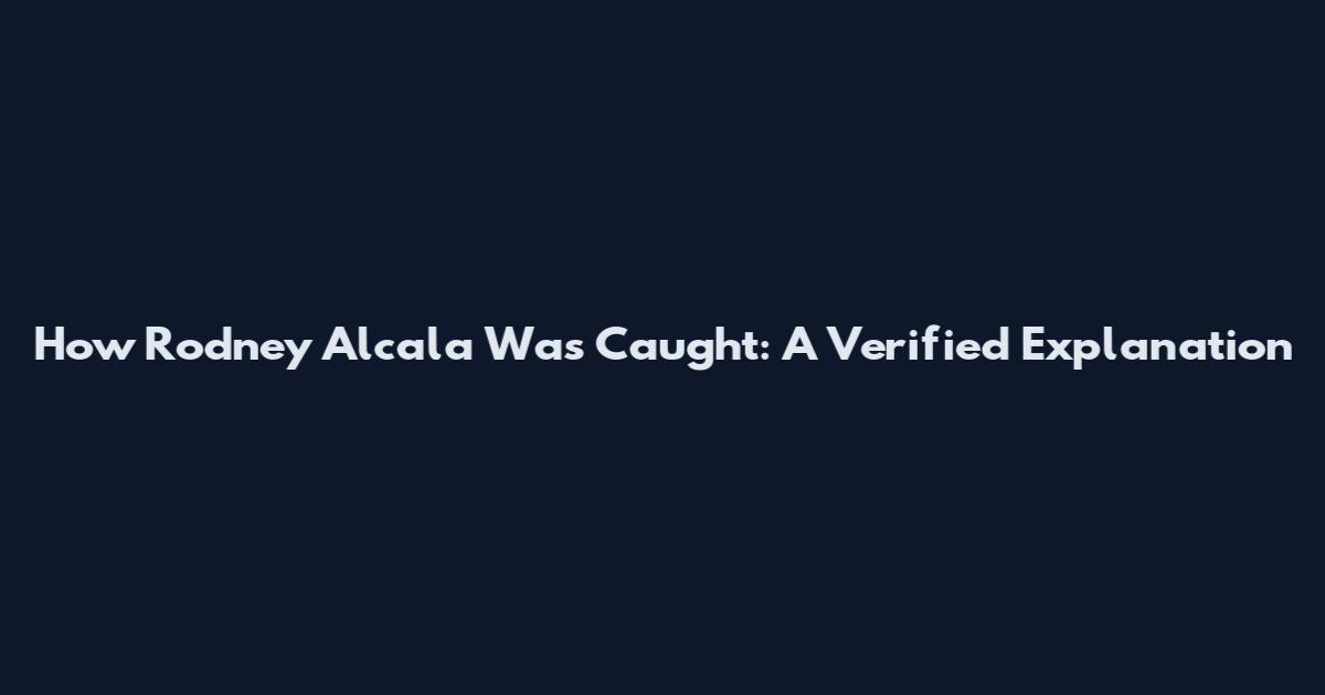 How Rodney Alcala Was Caught: A Verified Explanation