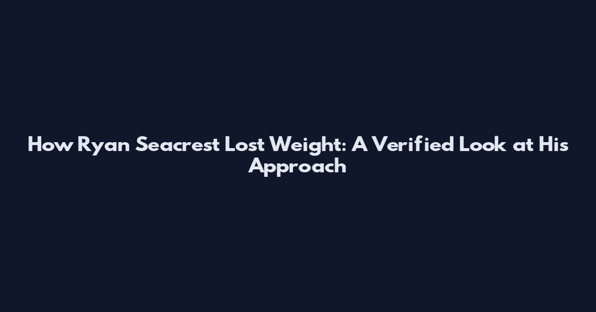 How Ryan Seacrest Lost Weight: A Verified Look at His Approach