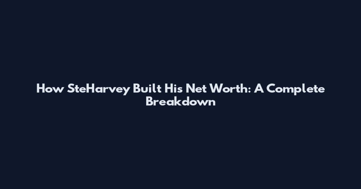 How SteHarvey Built His Net Worth: A Complete Breakdown