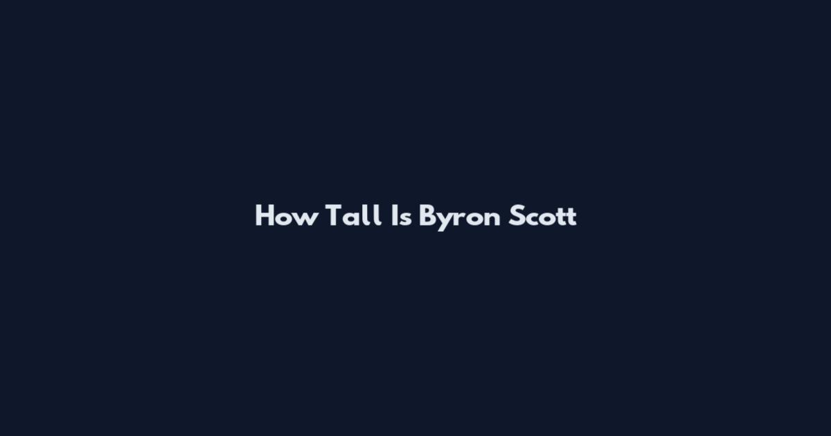 How Tall Is Byron Scott