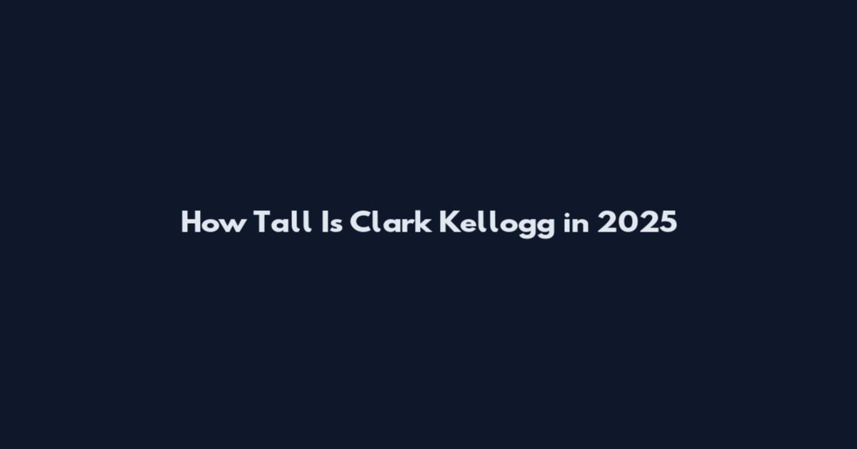 How Tall Is Clark Kellogg in 2025