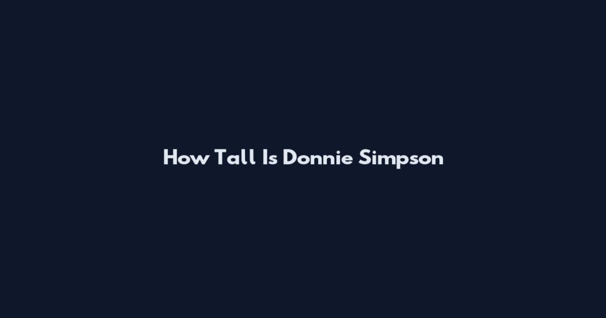 How Tall Is Donnie Simpson