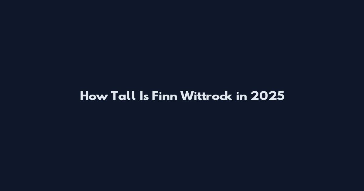How Tall Is Finn Wittrock in 2025