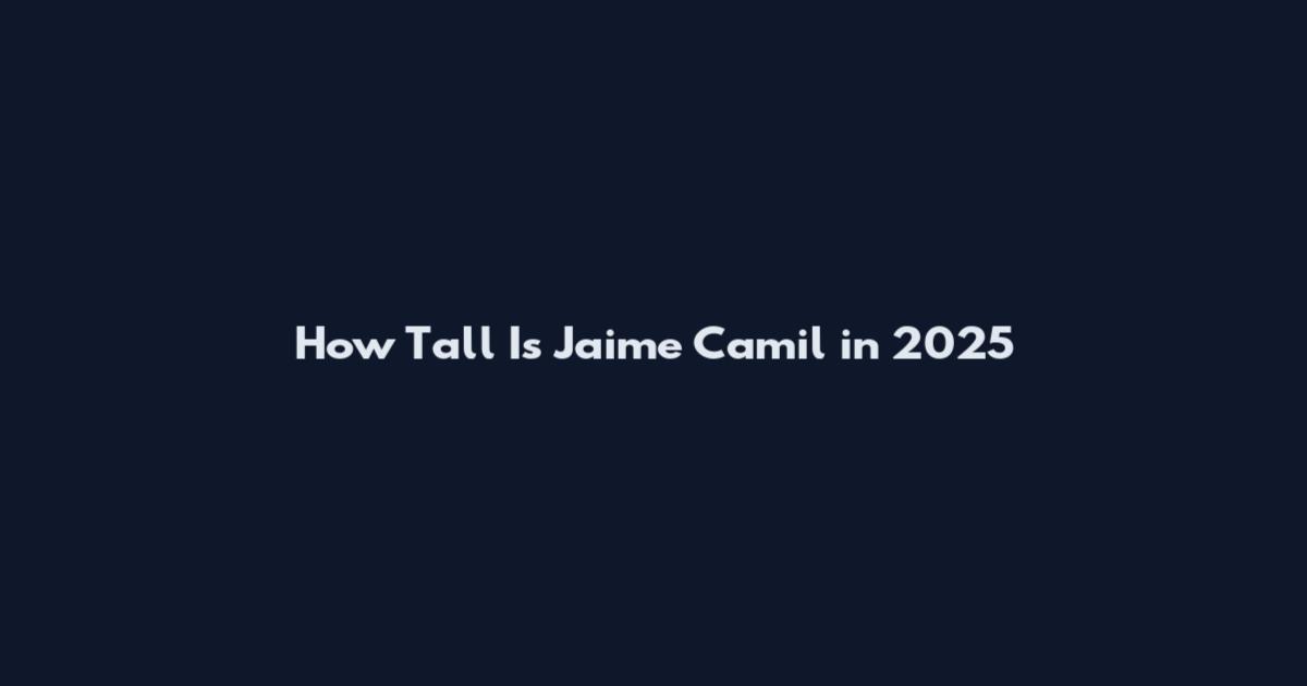 How Tall Is Jaime Camil in 2025
