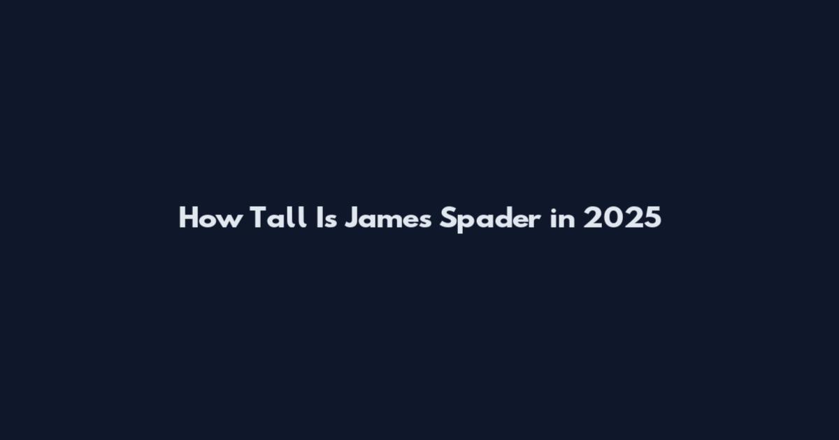 How Tall Is James Spader in 2025