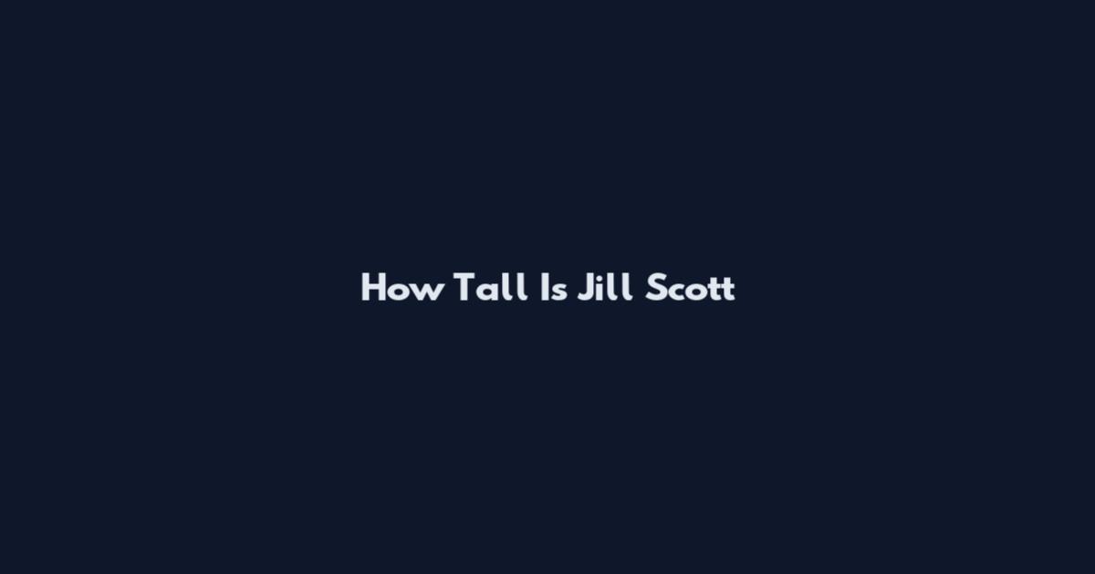 How Tall Is Jill Scott
