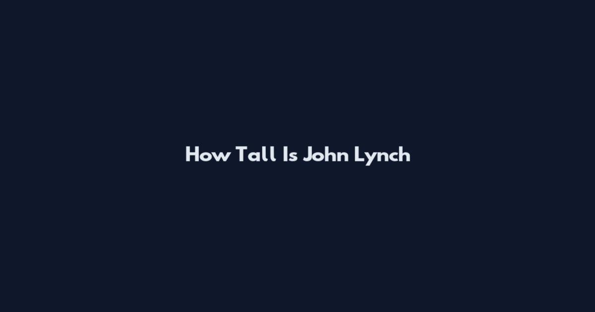 How Tall Is John Lynch