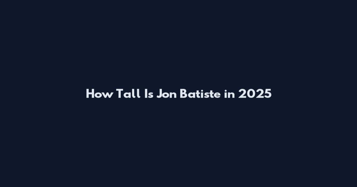 How Tall Is Jon Batiste in 2025