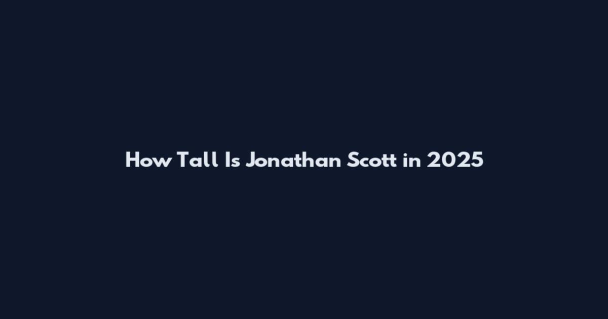 How Tall Is Jonathan Scott in 2025