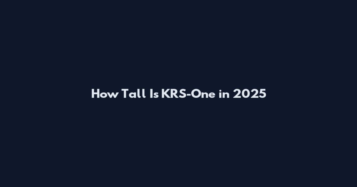 How Tall Is KRS-One in 2025